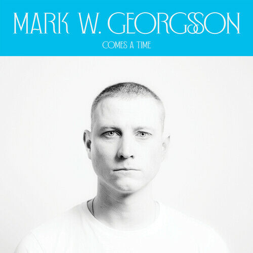 MARK W. GEORGSSON - Comes a Time (2020) New 6 x Track 12
